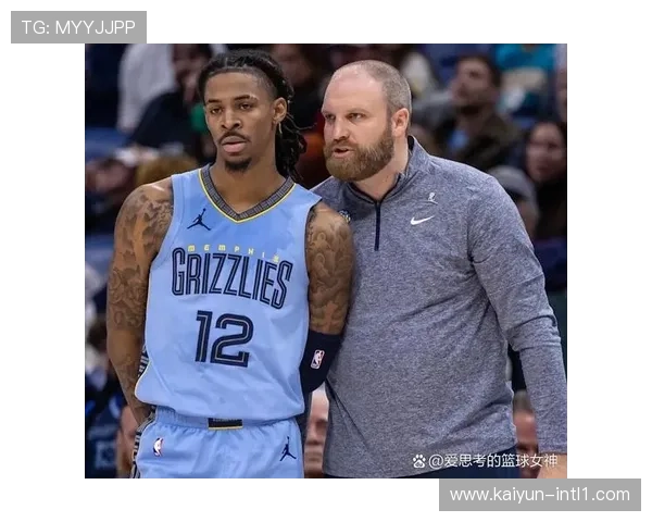 灰熊莫兰特复出后状态起伏 球队季后赛席位争夺陷入被动